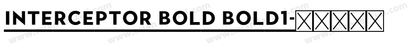 Interceptor Bold Bold1字体转换